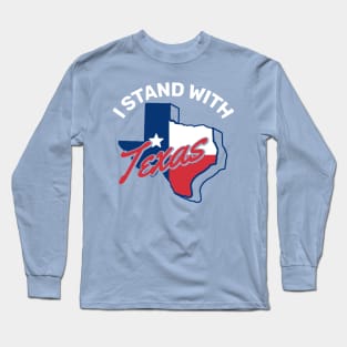 I Stand With Texas Long Sleeve T-Shirt